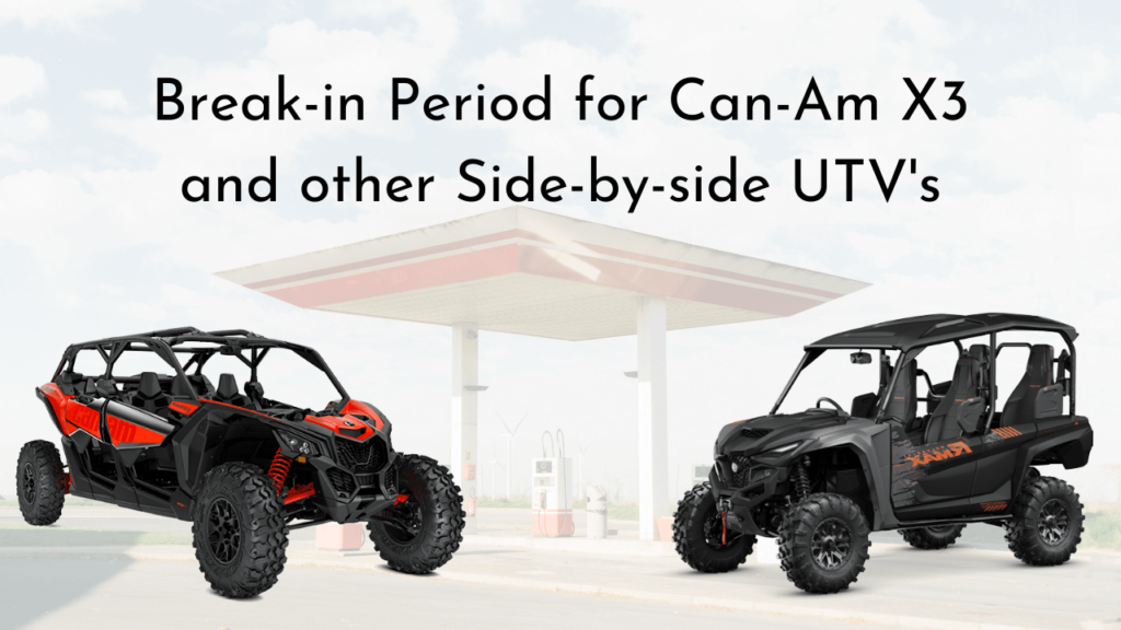 Break-in Period for Can-Am X3 and other Side-by-side UTV's