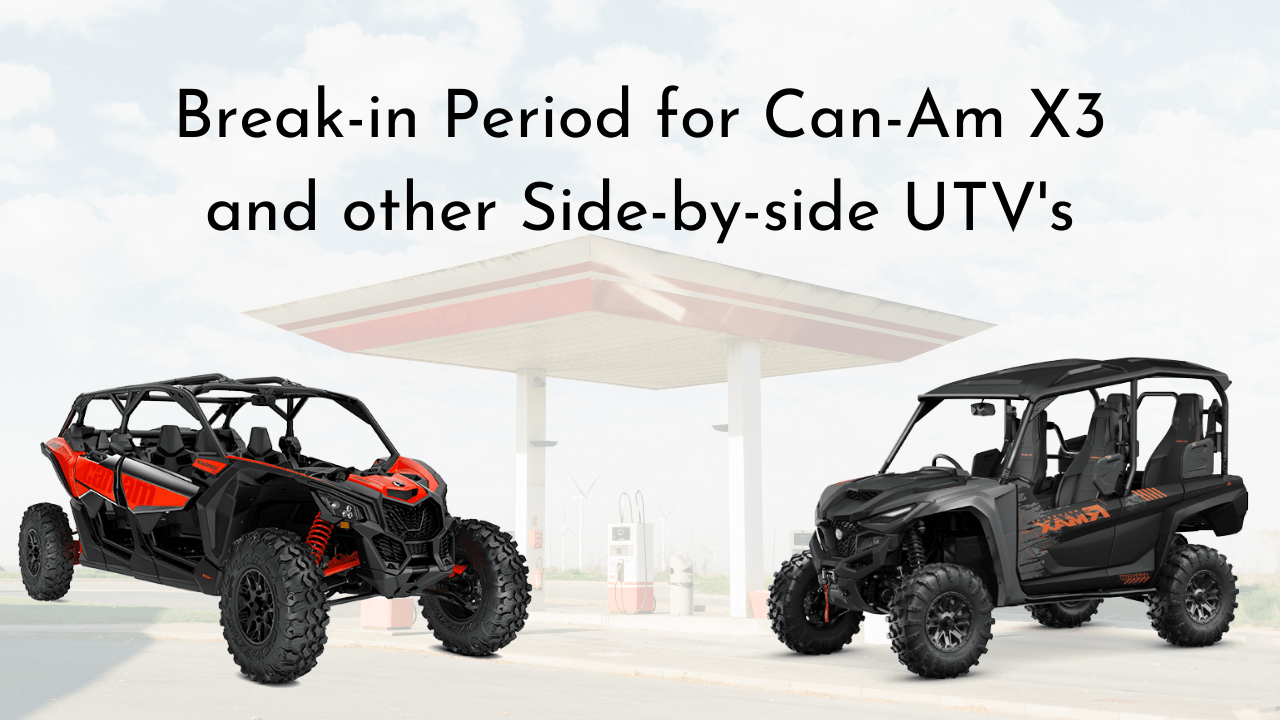 Break-in Period for Can-Am X3 and other Side-by-side UTV's